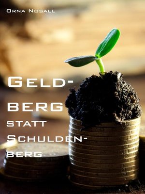 cover image of Geldberg statt Schuldenberg